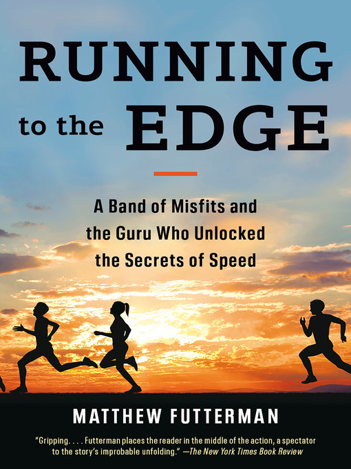 Title details for Running to the Edge by Matthew Futterman - Wait list